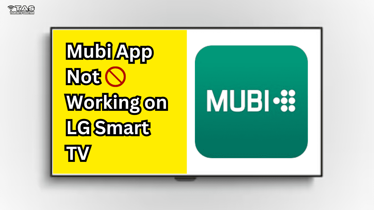 Mubi App Not Working on LG Smart TV